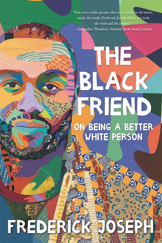 Front cover_The Black Friend: On Being A Better White Person