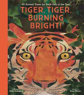 Tiger, Tiger, Burning Bright!: An Animal Poem For Each Day Of The Year by Nosy Crow