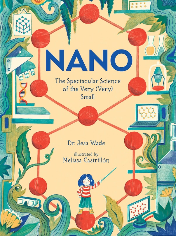 Front cover_Nano: The Spectacular Science Of The Very (very) Small