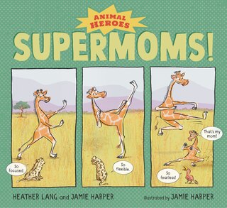 Couverture_Supermoms!: Animal Heroes