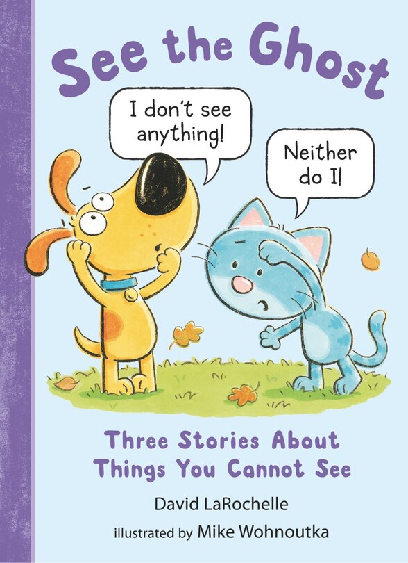 Front cover_See the Ghost: Three Stories About Things You Cannot See
