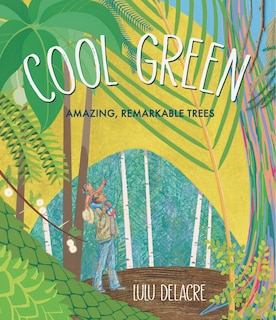 Front cover_Cool Green: Amazing, Remarkable Trees