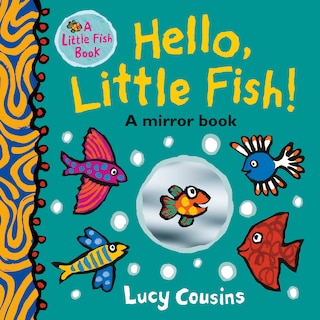 Front cover_Hello, Little Fish!: A Mirror Book