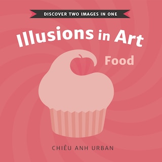 Front cover_Illusions in Art: Food