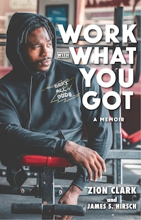 Front cover_Work with What You Got: A Memoir