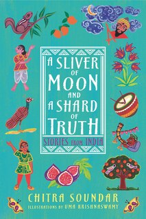 Front cover_A Sliver Of Moon And A Shard Of Truth: Stories From India