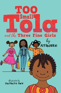 Couverture_Too Small Tola And The Three Fine Girls