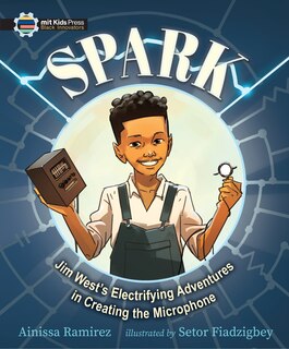 Couverture_Spark: Jim West's Electrifying Adventures in Creating the Microphone
