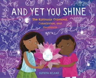 Couverture_And Yet You Shine: The Kohinoor Diamond, Colonization, and Resistance