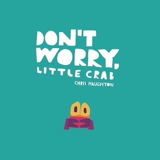 Front cover_Don't Worry, Little Crab