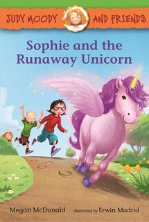 Couverture_Judy Moody and Friends: Sophie and the Runaway Unicorn