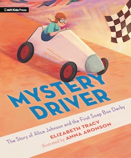 Couverture_Mystery Driver: The Story of Alice Johnson and the First Soap Box Derby