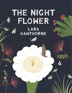 Front cover_The Night Flower: The Blooming of the Saguaro Cactus