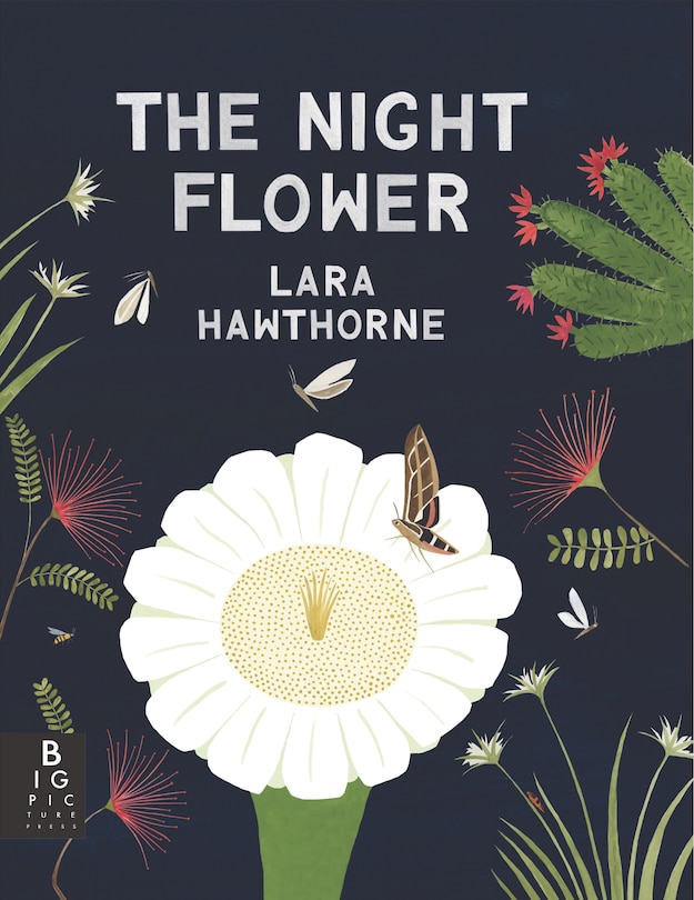 Front cover_The Night Flower: The Blooming of the Saguaro Cactus