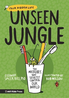 Front cover_Unseen Jungle: The Microbes That Secretly Control Our World