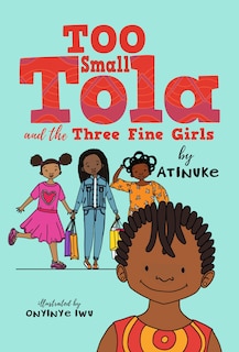 Front cover_Too Small Tola and the Three Fine Girls