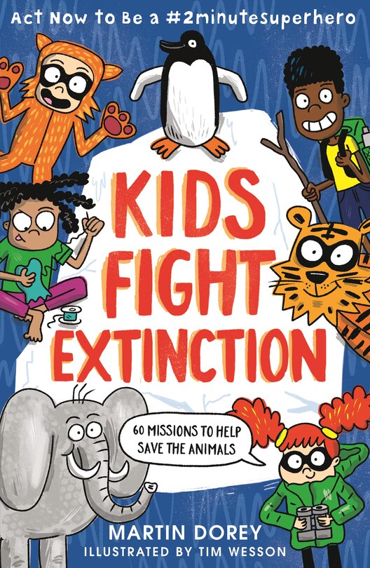 Front cover_Kids Fight Extinction: Act Now to Be a #2minutesuperhero
