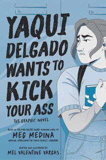Front cover_Yaqui Delgado Wants to Kick Your Ass: The Graphic Novel
