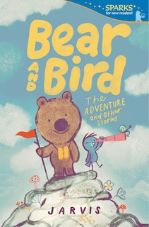 Front cover_Bear and Bird: The Adventure and Other Stories
