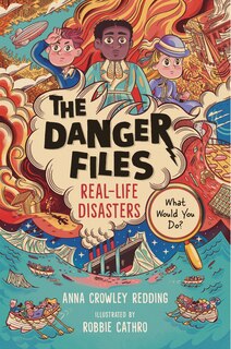 Front cover_The Danger Files: Real-Life Disasters