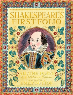 Front cover_Shakespeare's First Folio: All The Plays: A Children's Edition Special Limited Edition