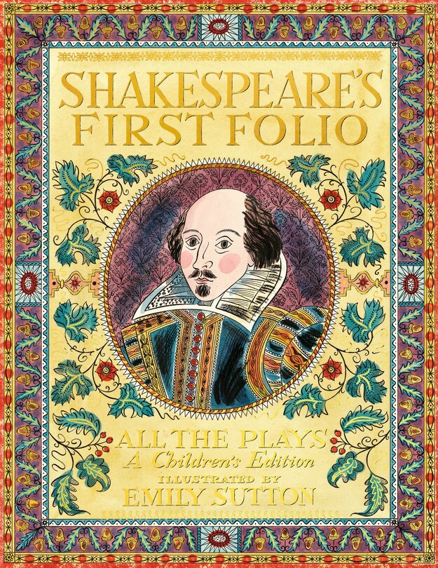 Front cover_Shakespeare's First Folio: All The Plays: A Children's Edition Special Limited Edition