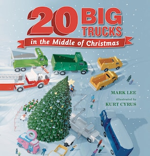 Front cover_Twenty Big Trucks in the Middle of Christmas
