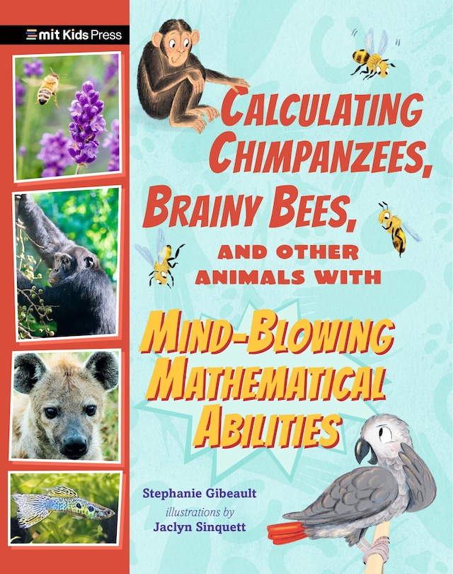 Couverture_Calculating Chimpanzees, Brainy Bees, and Other Animals with Mind-Blowing Mathematical Abilities