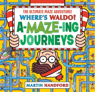 Front cover_Where's Waldo? Amazing Journeys: The Ultimate Maze Adventure!