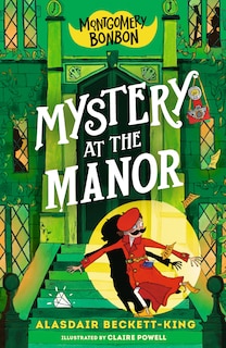 Front cover_Montgomery Bonbon: Mystery at the Manor