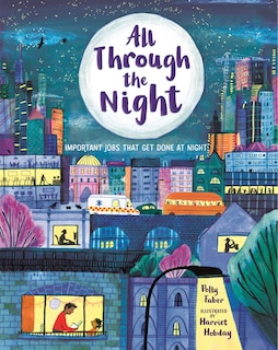 Front cover_All Through the Night: Important Jobs That Get Done at Night