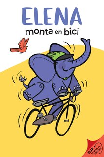 Couverture_Elena Rides / Elena monta en bici: A Dual Edition Flip Book
