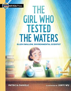 Front cover_The Girl Who Tested the Waters: Ellen Swallow, Environmental Scientist
