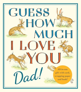 Front cover_Guess How Much I Love You, Dad!: Fathers Day Gift Edition