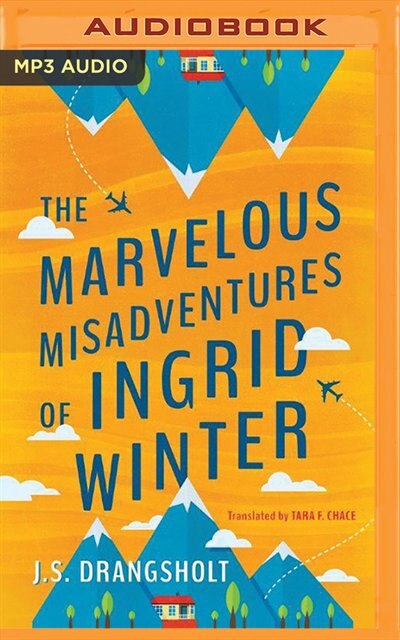 Front cover_The Marvelous Misadventures Of Ingrid Winter
