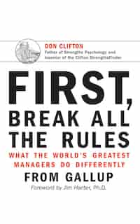 First, Break All The Rules: What The World's Greatest Managers Do Differently de Marcus Buckingham