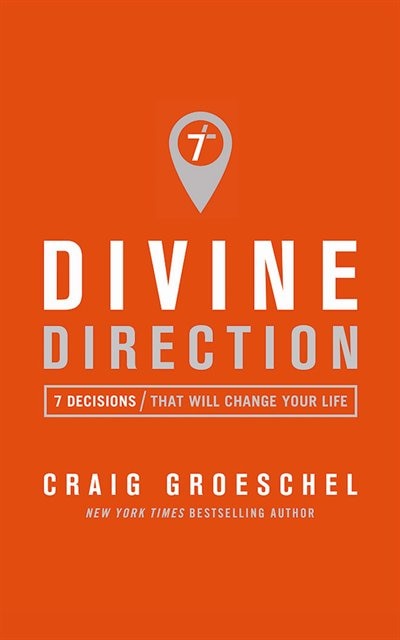 Divine Direction: 7 Decisions That Will Change Your Life
