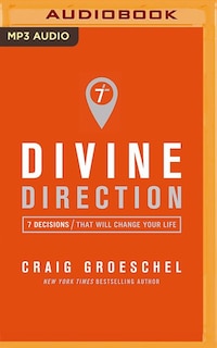 Divine Direction: 7 Decisions That Will Change Your Life