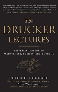 The Drucker Lectures: Essential Lessons On Management, Society, And Economy
