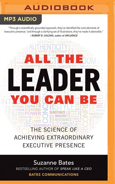 All The Leader You Can Be: The Science Of Achieving Extraordinary Executive Presence