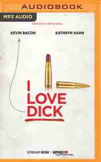I Love Dick by Chris Kraus