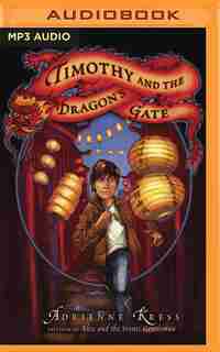 Timothy And The Dragon's Gate by Adrienne Kress