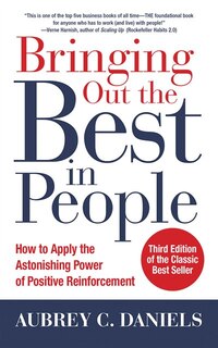 Bringing Out The Best In People: How To Apply The Astonishing Power Of Positive Reinforcement, Third Edition