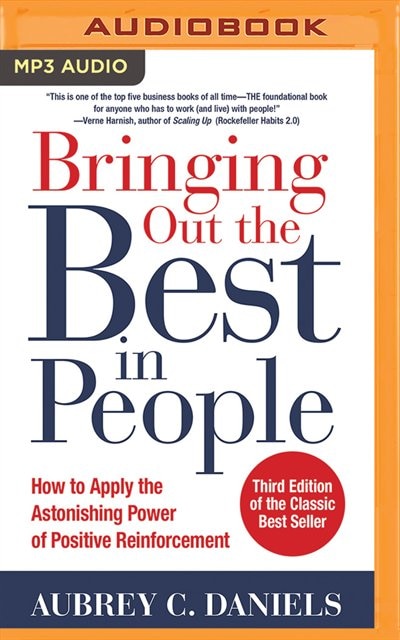 Bringing Out The Best In People: How To Apply The Astonishing Power Of Positive Reinforcement, Third Edition