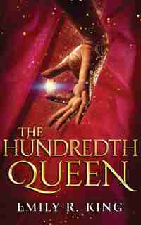 The Hundredth Queen by Emily R. King