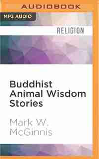 Buddhist Animal Wisdom Stories de Mark W. McGinnis