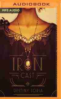 Iron Cast by Destiny Soria