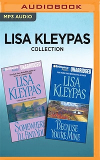 Lisa Kleypas Collection - Somewhere I'll Find You & Because You're Mine