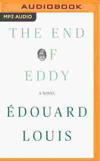 The End Of Eddy: A Novel de Édouard Louis