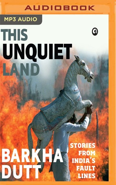 This Unquiet Land: Stories From India's Fault Lines